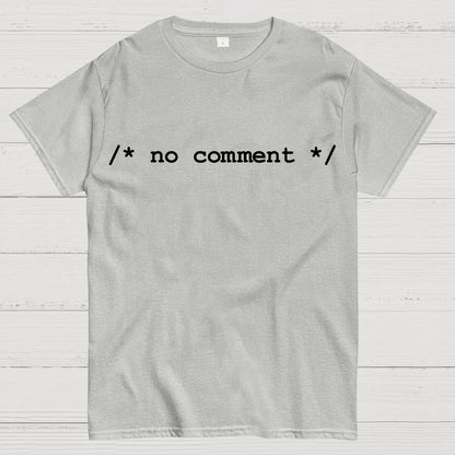 No comment  Geek T-Shirt