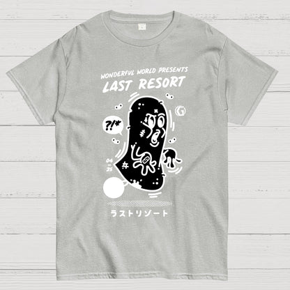 last resort. Sarcasm Geek T-Shirt