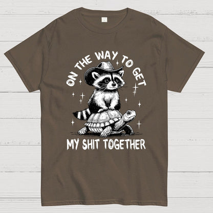 On The Way To Get My Shit Together Geek T-Shirt