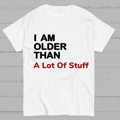 I Am Older Than A Lot Of Stuff Geeky T-Shirt