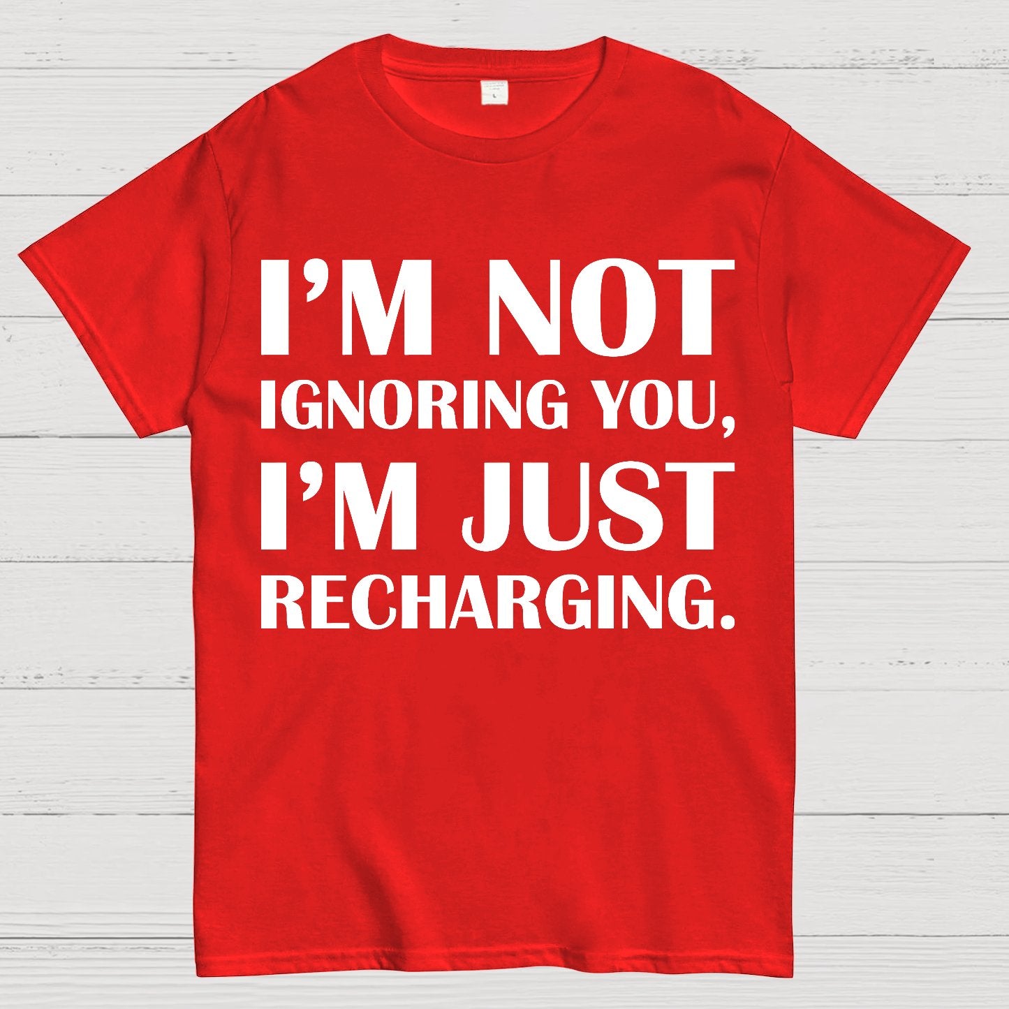 I’m Not Ignoring You, I’m Just Recharging Geek T-Shirt