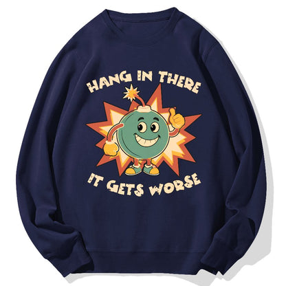 Funny Bomb Hang In There Sarcasm Geek Cotton Sweatshirt