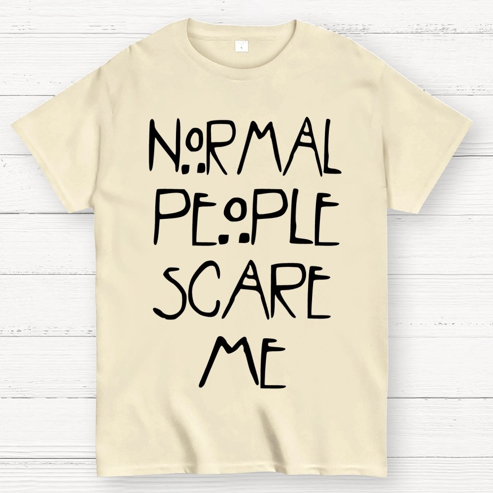 Normal People Scare Me Geek T-Shirt