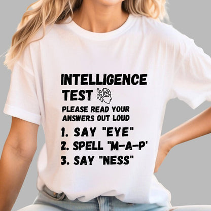 Intelligence Test Say Eye M A P Ness Geek T-Shirt