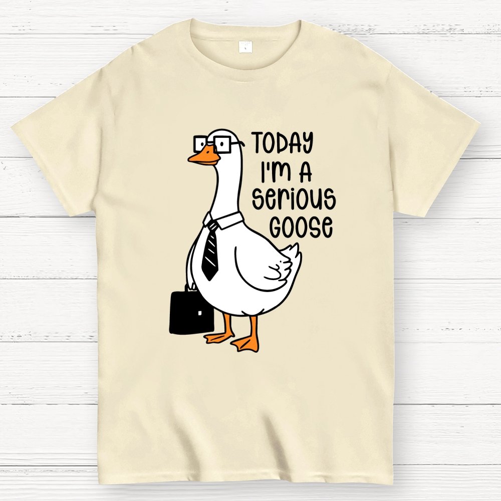 Today I'm A Serious Goose Geek T-Shirt