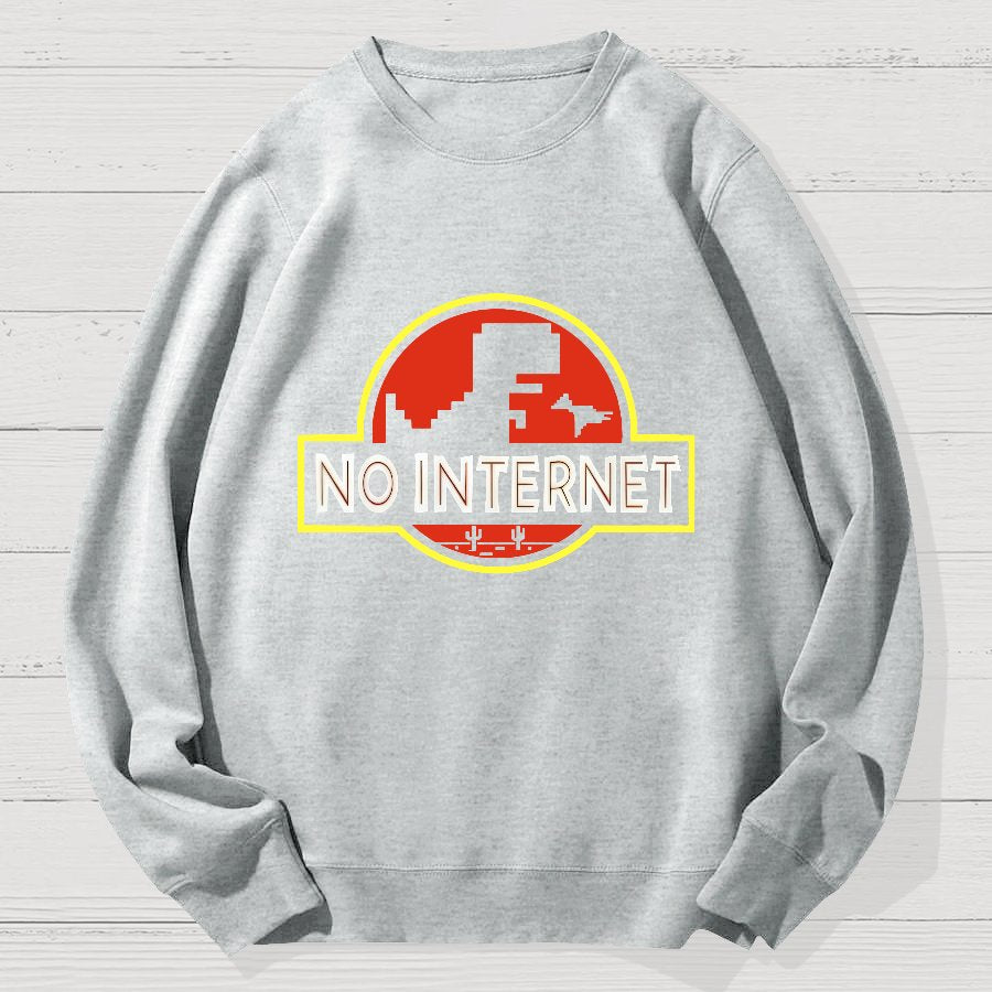 No Internet Funny Geek Cotton Sweatshirt