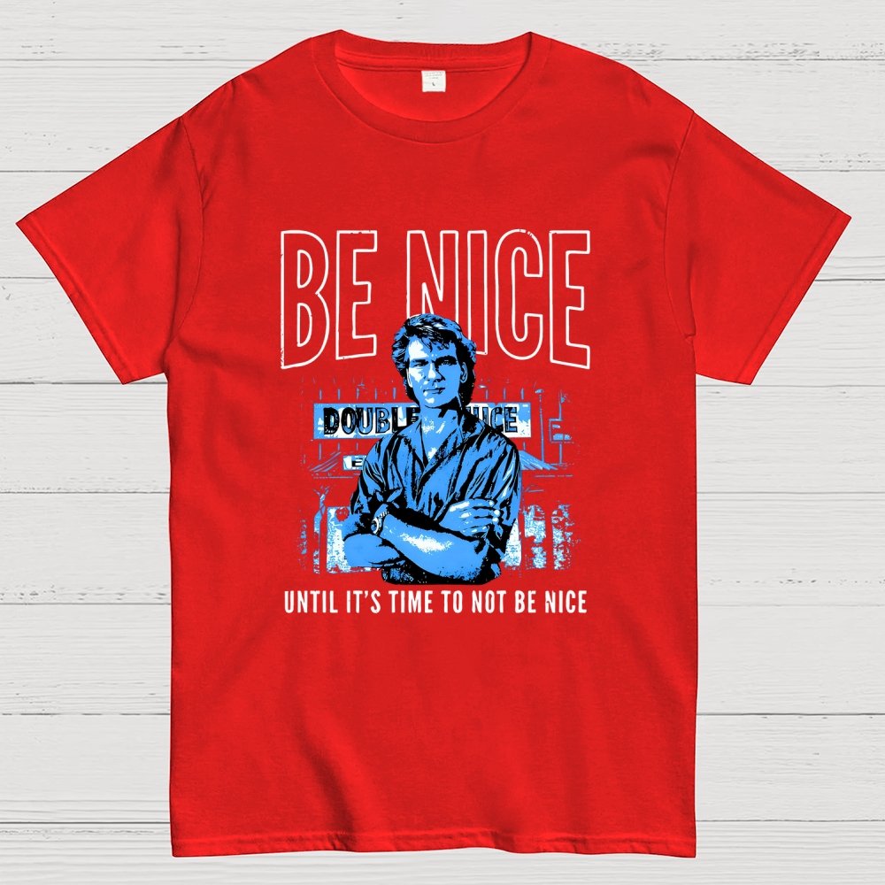 Be Nice Until It's Time to Not Be Nice Geek T-Shirt
