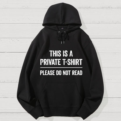 This Is A Private  Please Do Not Read Geek Cotton Hoodie