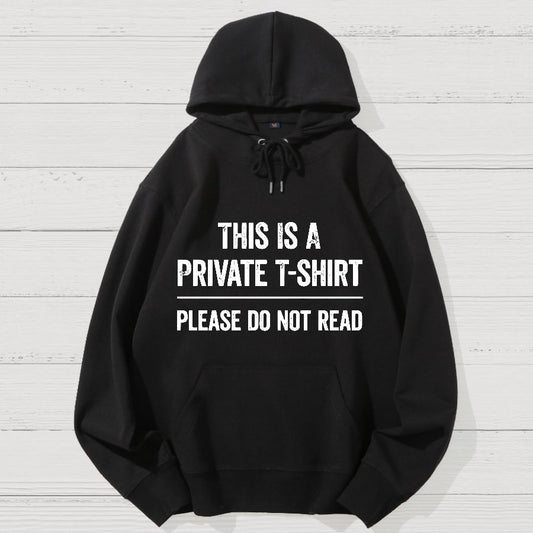 This Is A Private  Please Do Not Read Geek Cotton Hoodie