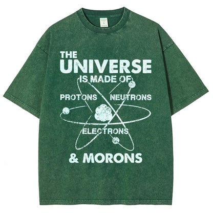 The Universe Is Made Of Protons, Neutrons, Electrons, And Morons Vintage Distressed T-shirt