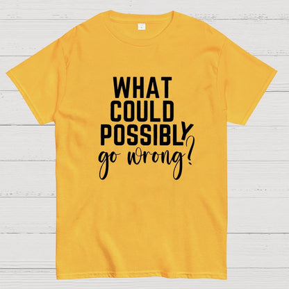 What Could Possibly Go Wrong Question Mark Geek T-Shirt
