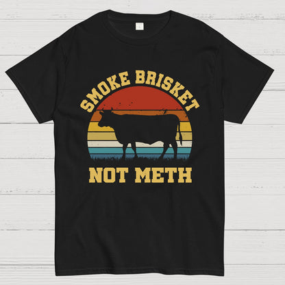 Smoke Brisket Not Meth Geek T-Shirt