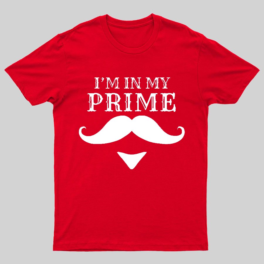 I'm In My Prime Geeky T-Shirt