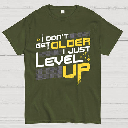 I Don't Older Just Level UP Geek T-Shirt