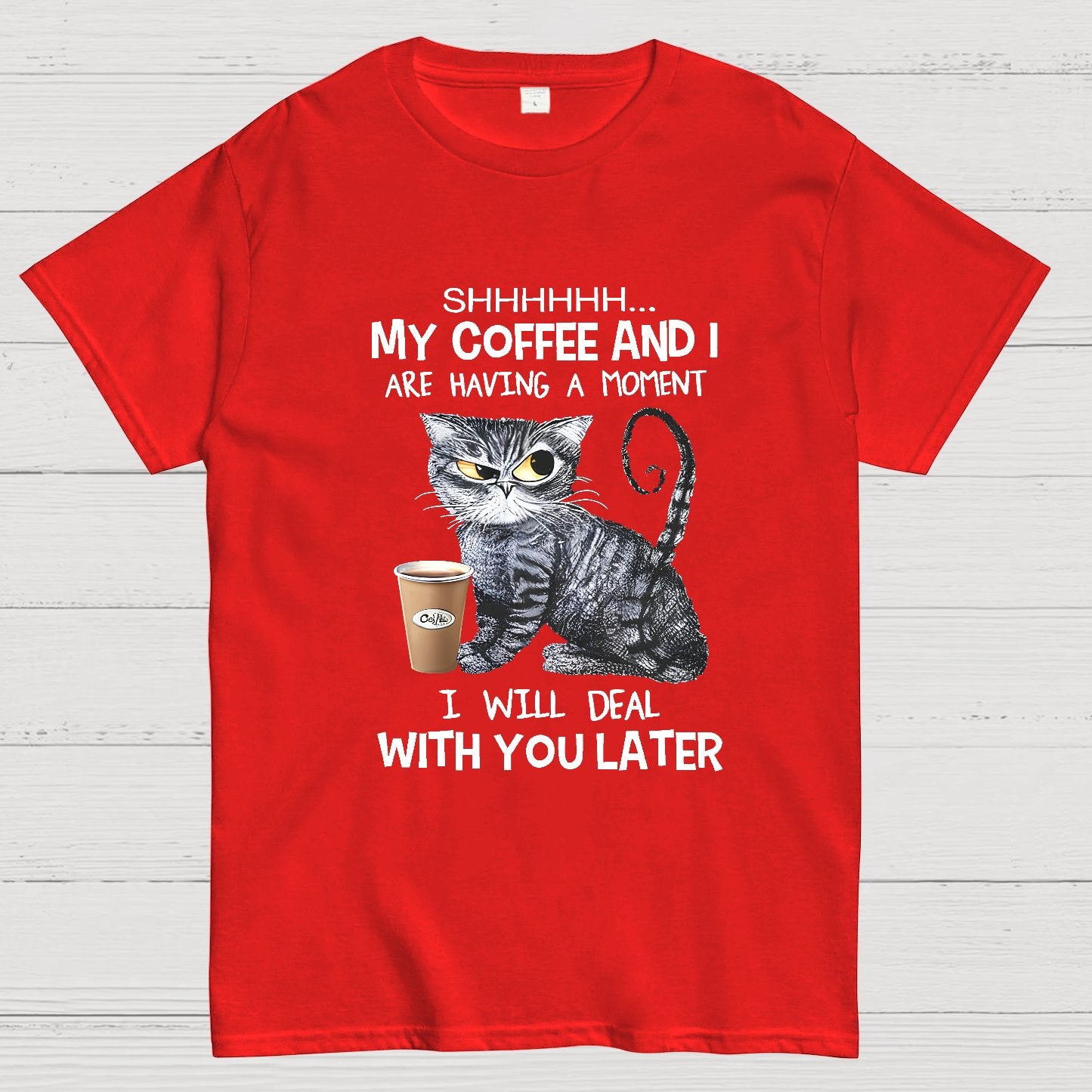 Shhhh My Coffee And I Are Having A Moment Funny Cat Geeky T-Shirt