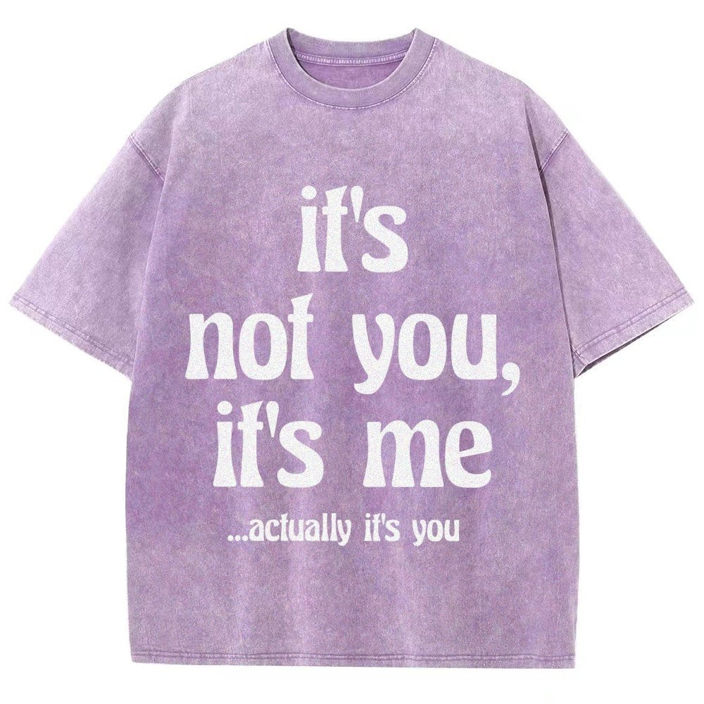 It's Not You It's Me Funny Slogan Relationships Saying Humorous Vintage Distressed T-shirt
