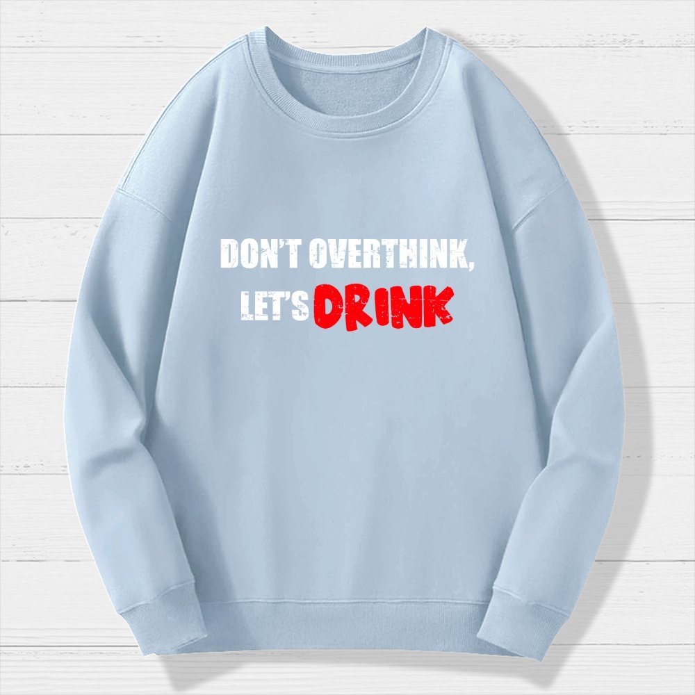 Let's Drink Geek Cotton Sweatshirt
