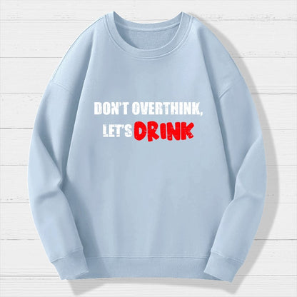 Let's Drink Geek Cotton Sweatshirt