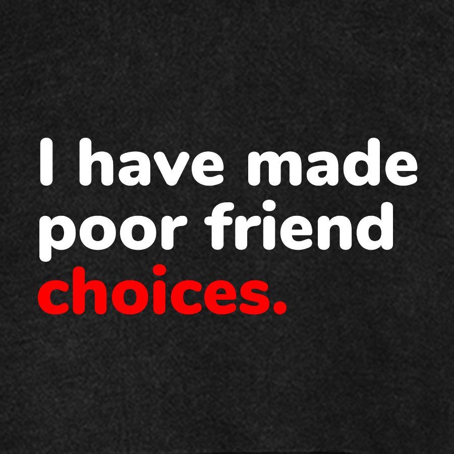 I Have Made Poor Friend Choices Vintage Distressed Hoodie