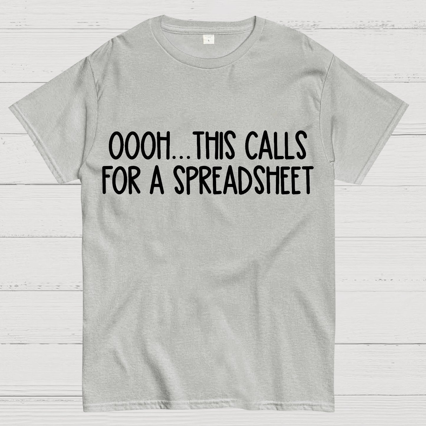 Oooh This Calls For A Spreadsheet Geek T-Shirt