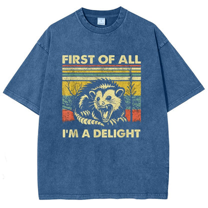 First Of All I'm A Delight Sarcastic Vintage Distressed T-shirt