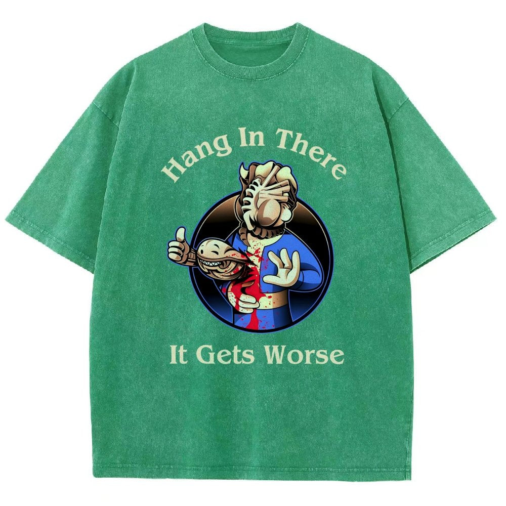 Hang In There It Gets Worse  Vintage Distressed T-shirt