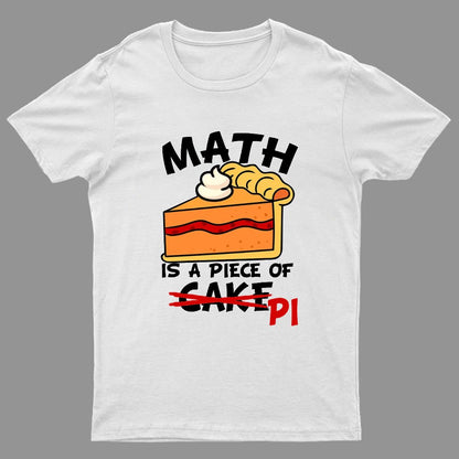 Math Is A Piece Of Cake Geeky T-Shirt
