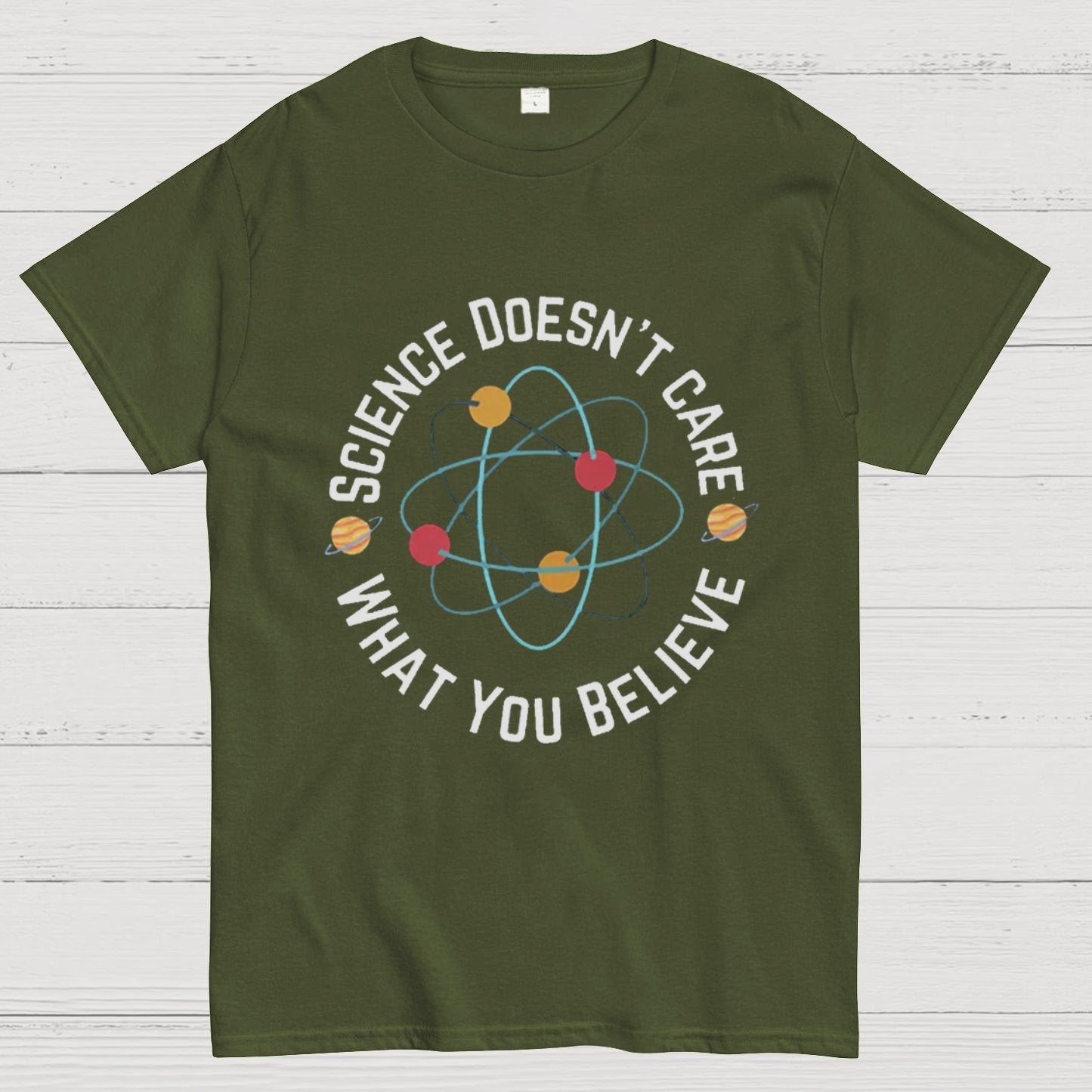 Science doesn't care what you believe Geeky T-Shirt