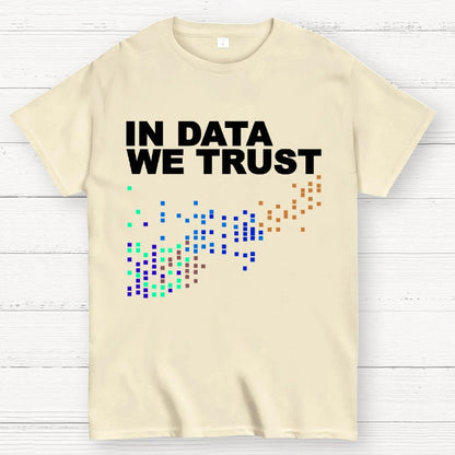 In Big Data We Trust Unisex Geek T-Shirt