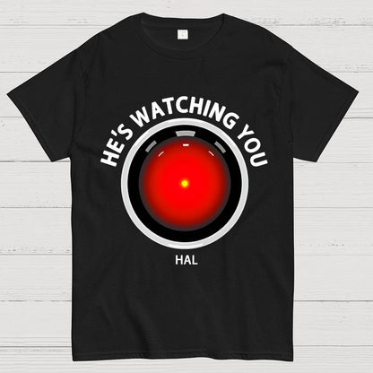 HAL Is Watching YOU Geek T-Shirt