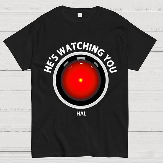 HAL Is Watching YOU Geek T-Shirt