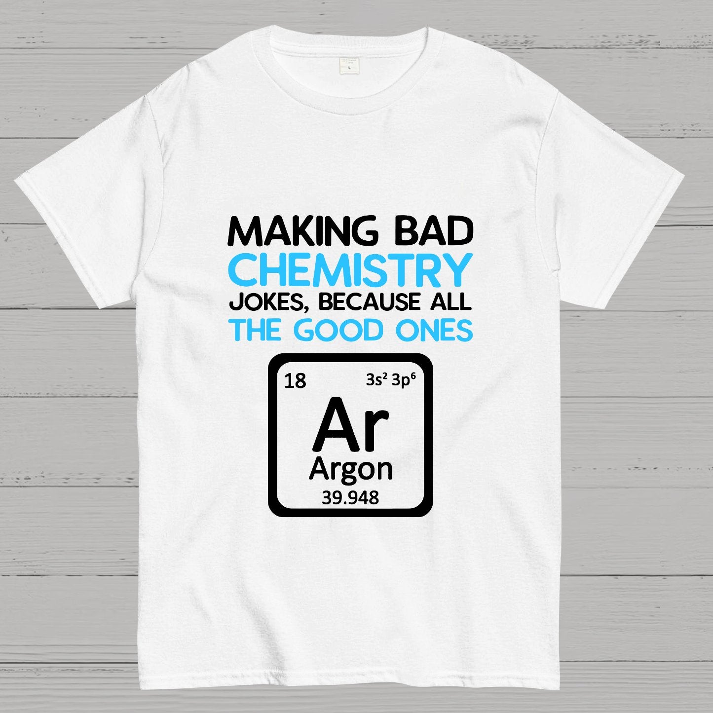 Science Puns Geeky T-Shirt