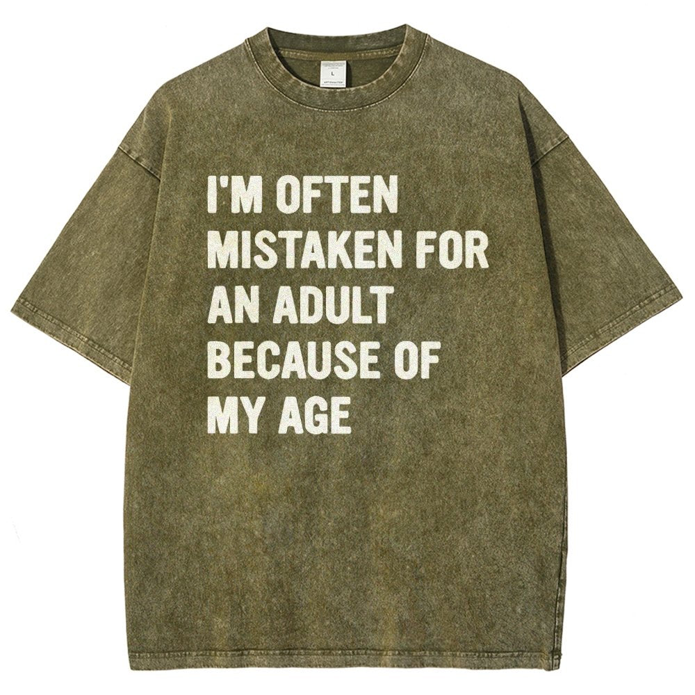 I'M OFTEN MISTAKEN FOR AN ADULT BECAUSE OF MY AGE Vintage Distressed T-shirt
