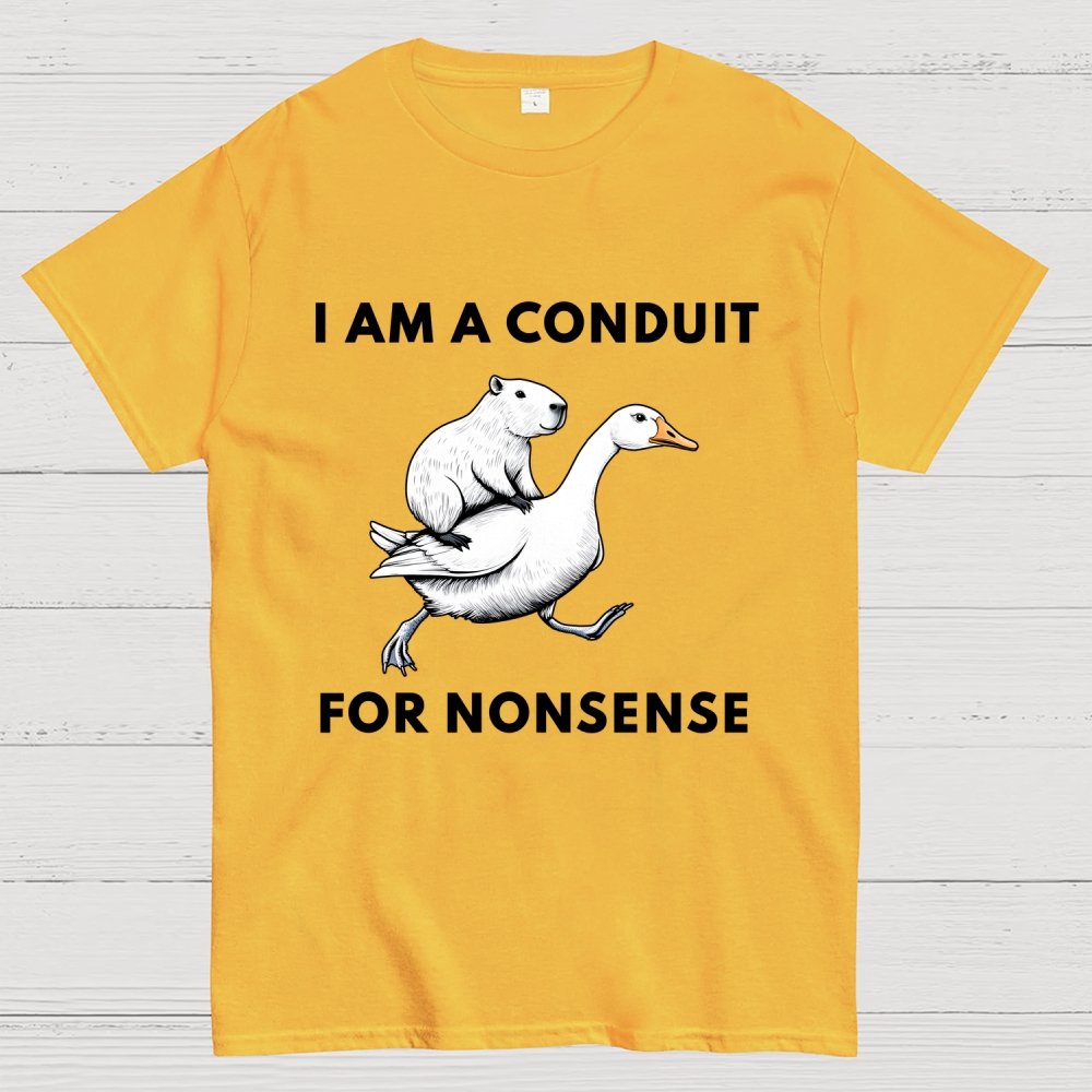 I Am A Conduit For Nonsense Geek T-Shirt