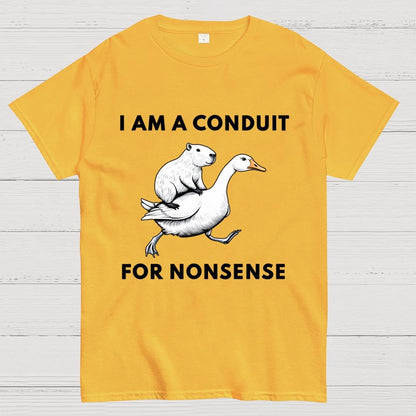 I Am A Conduit For Nonsense Geek T-Shirt