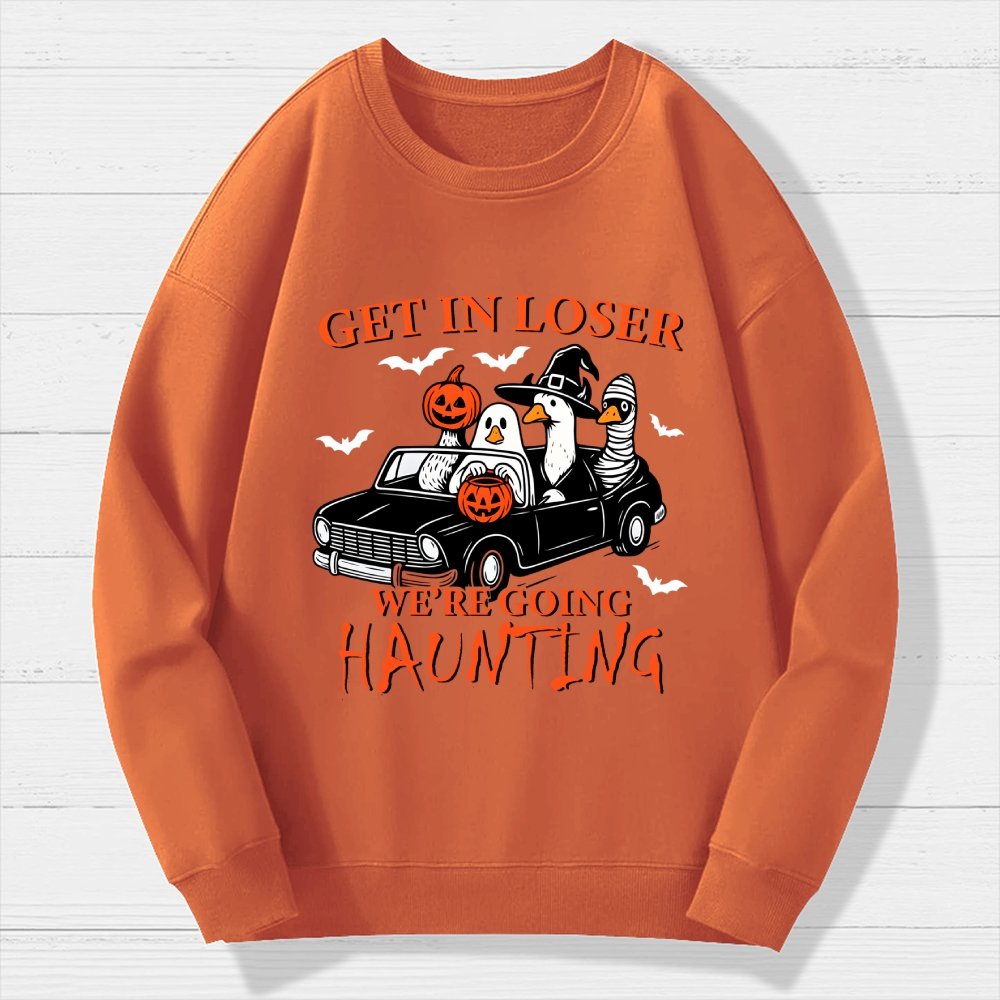 Get in Loser We’re Going Haunting  Halloween Ghost Goose Geek Cotton Sweatshirt