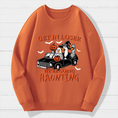 Get in Loser We’re Going Haunting  Halloween Ghost Goose Geek Cotton Sweatshirt