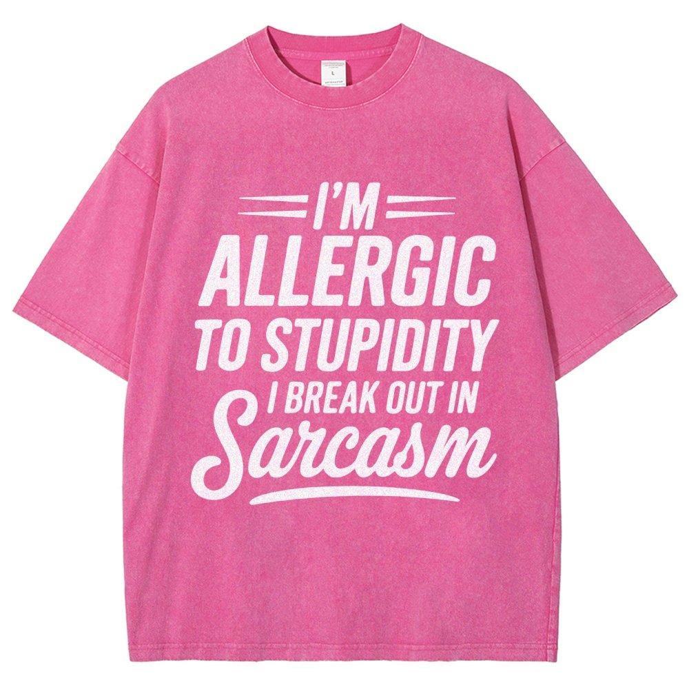 I'm Allergic To Stupidity I Break Out In Sarcasm Vintage Distressed T-shirt