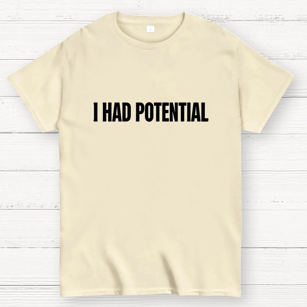 I Had Potential Geek T-Shirt