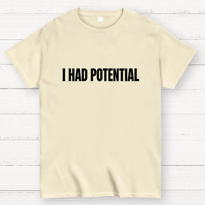 I Had Potential Geek T-Shirt