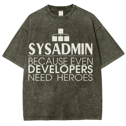 Sysadmin Because Even Developers Need Heroes Vintage Distressed T-shirt