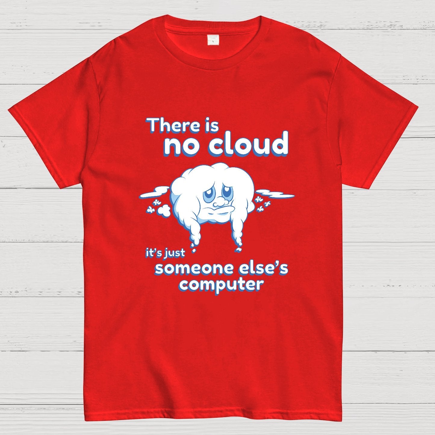 There Is No Cloud Nerdy T-Shirt