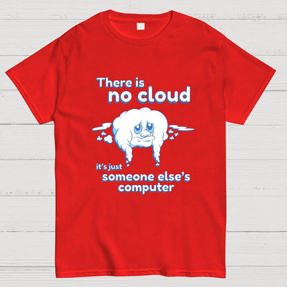 There Is No Cloud Nerdy T-Shirt