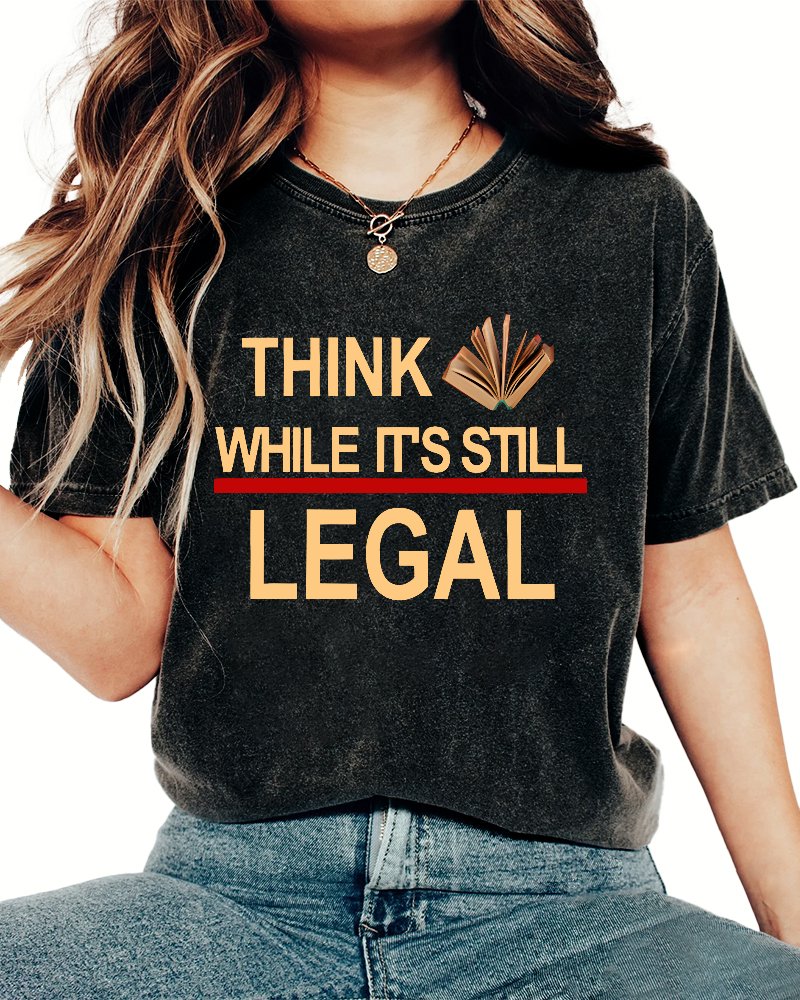 Think While Its Still Legal Vintage Distressed T-shirt