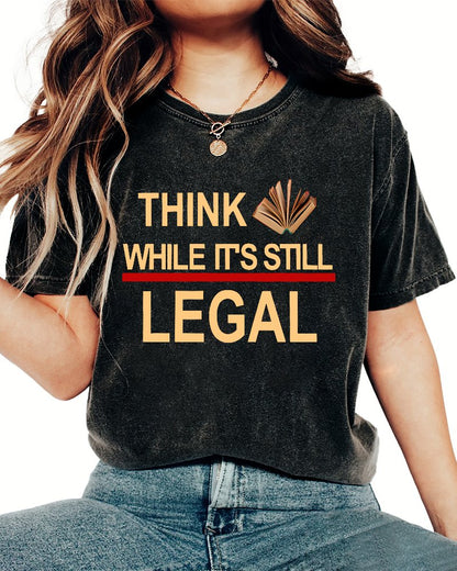 Think While Its Still Legal Vintage Distressed T-shirt