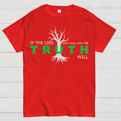 If The Lies Don't Kill You The Truth Will Geek T-Shirt