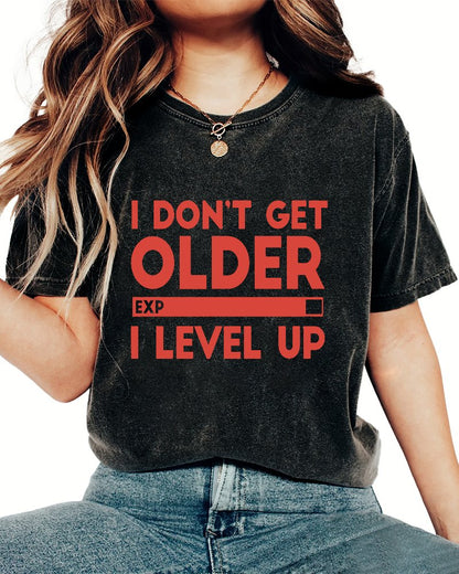 I Dont Get Older I Level Up Funny Gamer Geeky Vintage Distressed T-shirt