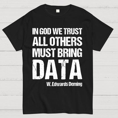 In God We Trust All Others Must Bring Data Essential Geek T-Shirt
