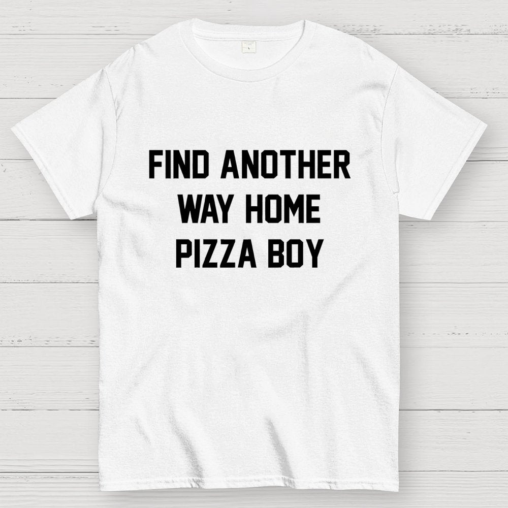 Find another way home pizza boy Unisex Geek T-Shirt