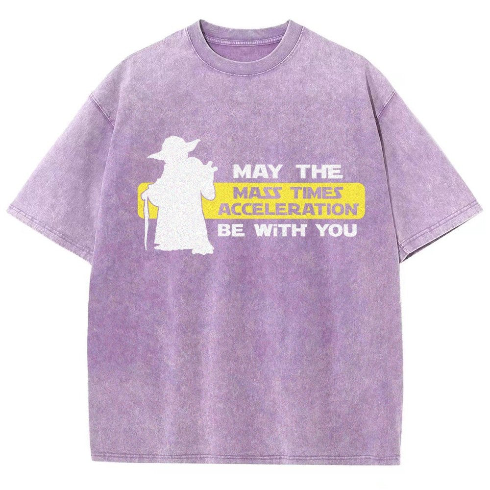 May The Mass Times Acceleration Be With You Vintage Distressed T-shirt